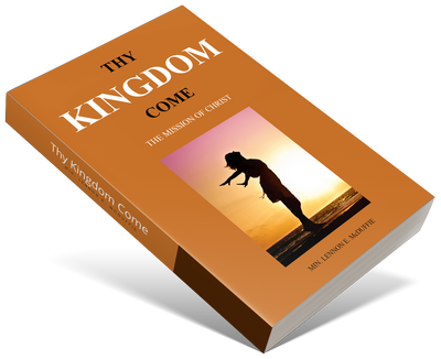 Thy Kingdom Come - The Mission of Christ